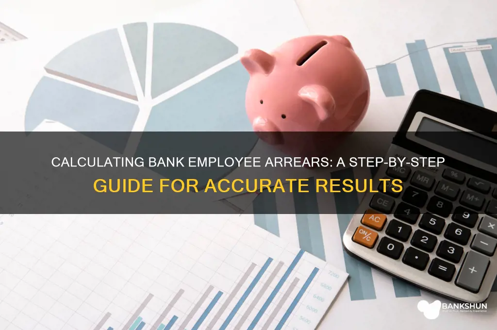 how to calculate arrears of bank employees