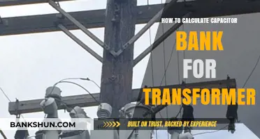 Calculating Capacitor Banks for Transformers: A Step-by-Step Guide