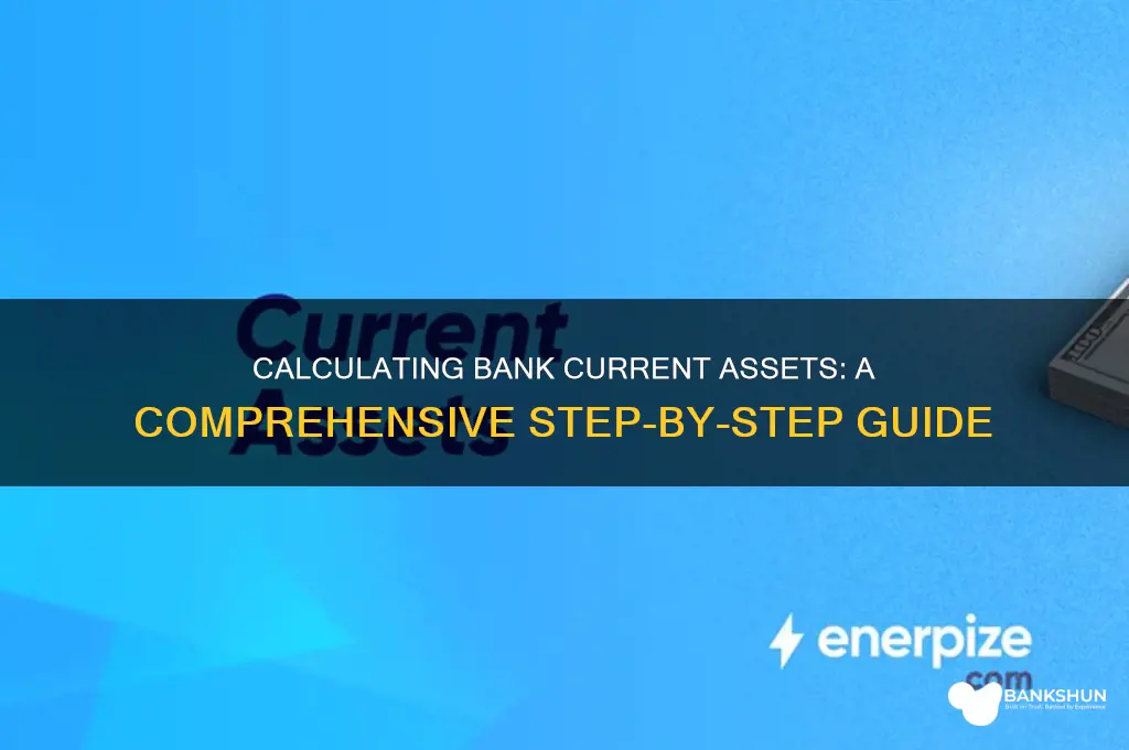 how to calculate current assets for banks