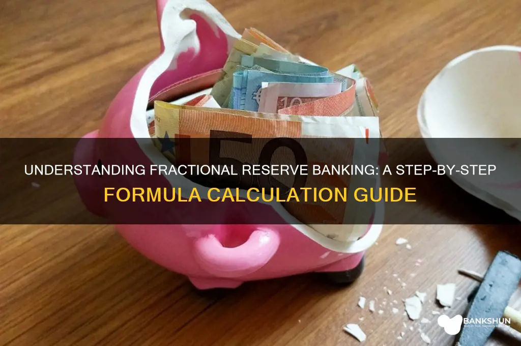 how to calculate fractional reserve banking formula