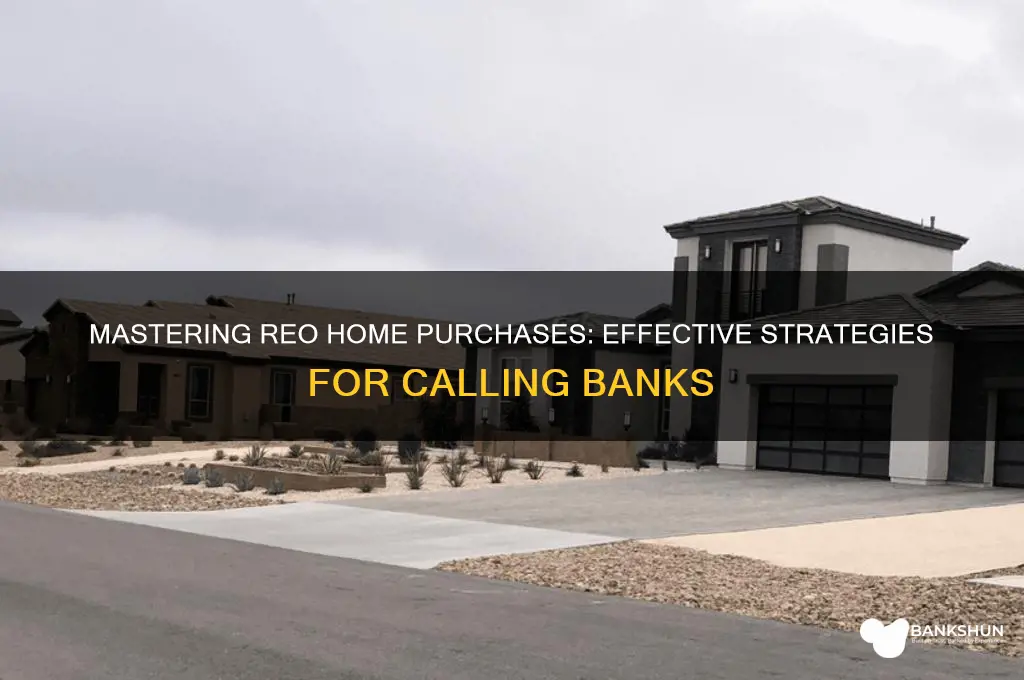 how to call banks for reo homes