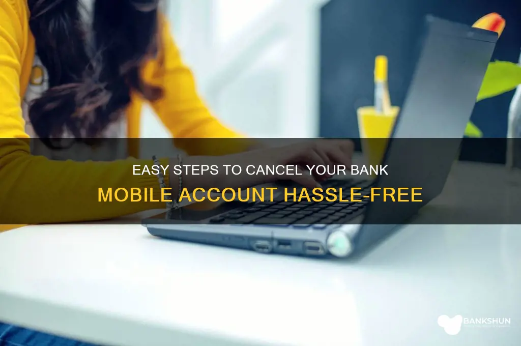 how to cancel a bank mobile acount