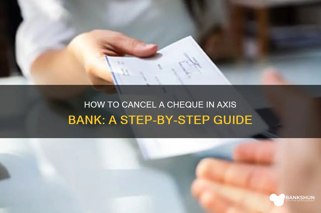 how to cancel a cheque axis bank