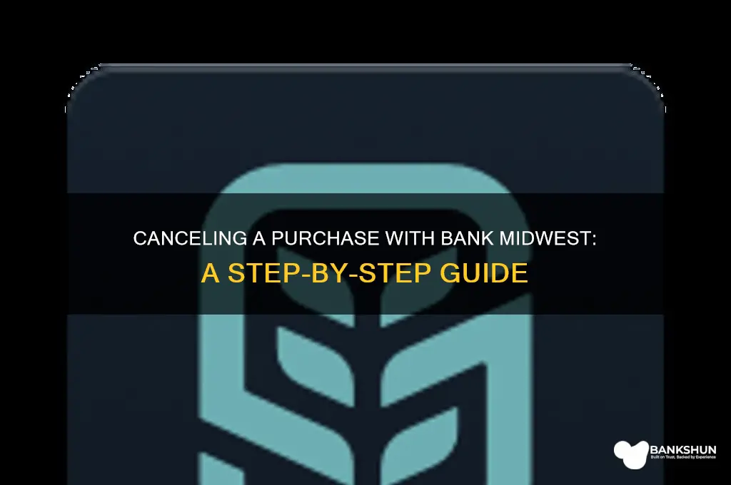 how to cancel a purchase bank midwest