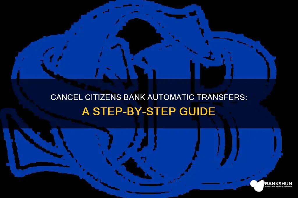how to cancel automatic transfers citizens bank