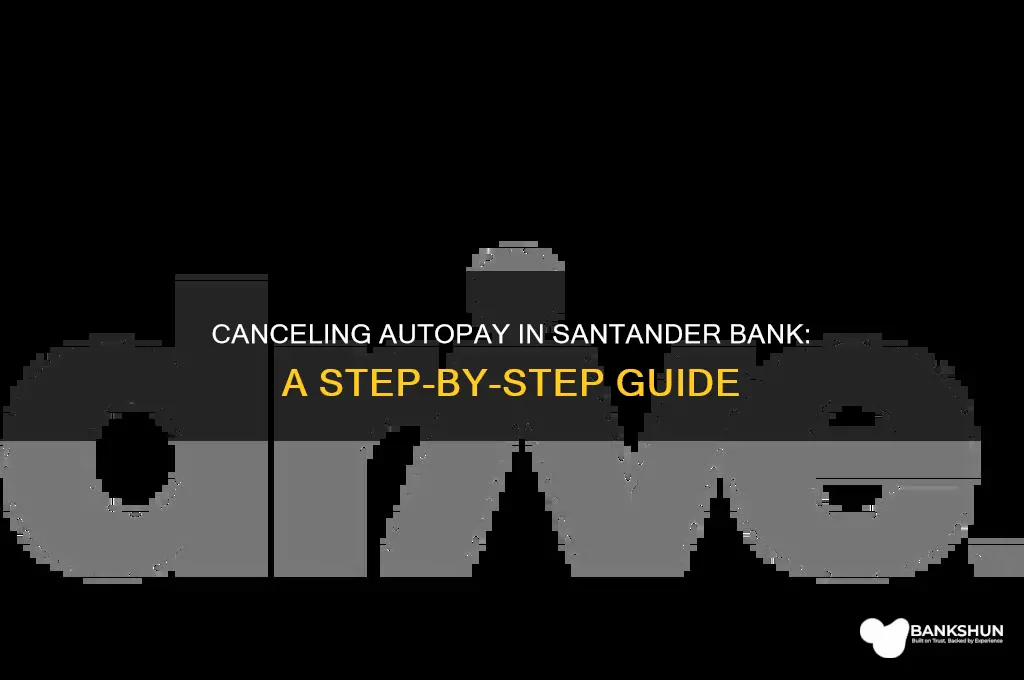 how to cancel autopay in santander bank