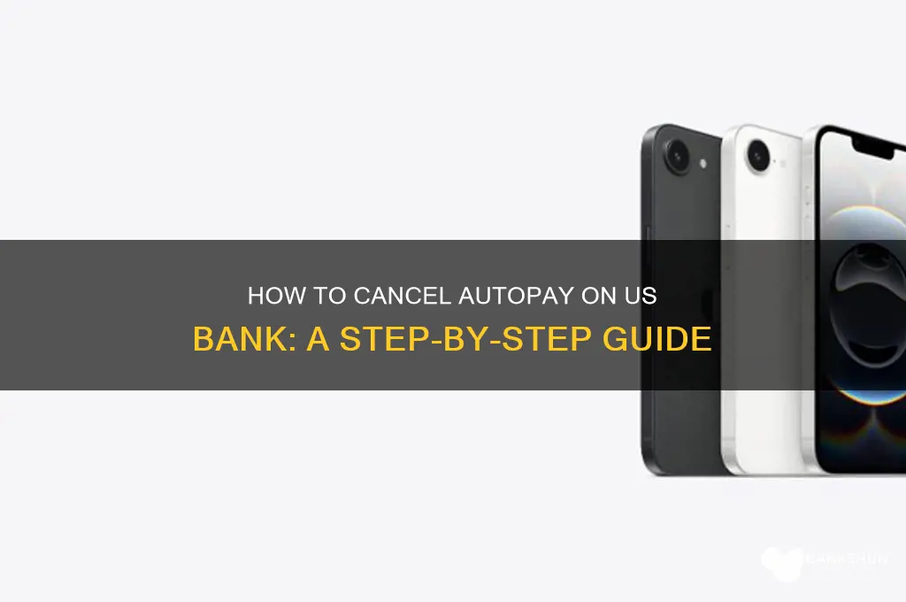 how to cancel autopay on us bank