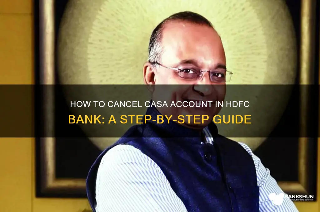 how to cancel casa in hdfc bank