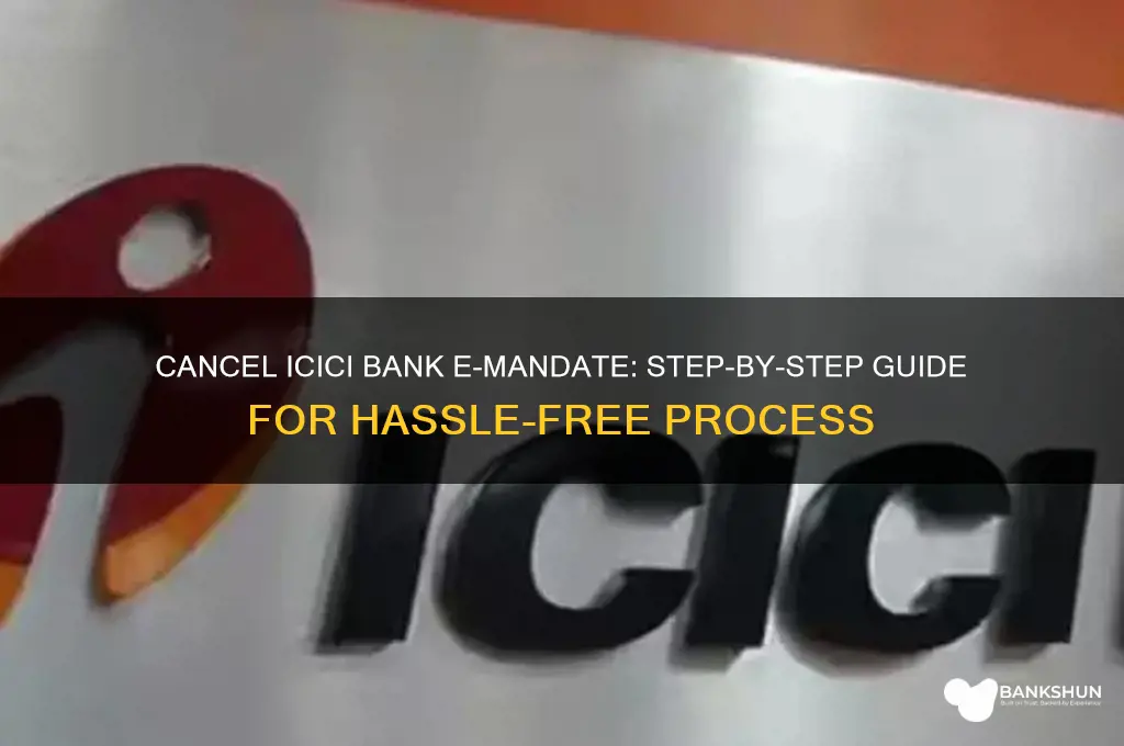 how to cancel e mandate icici bank