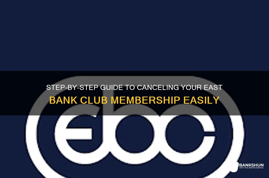 how to cancel east bank club membership
