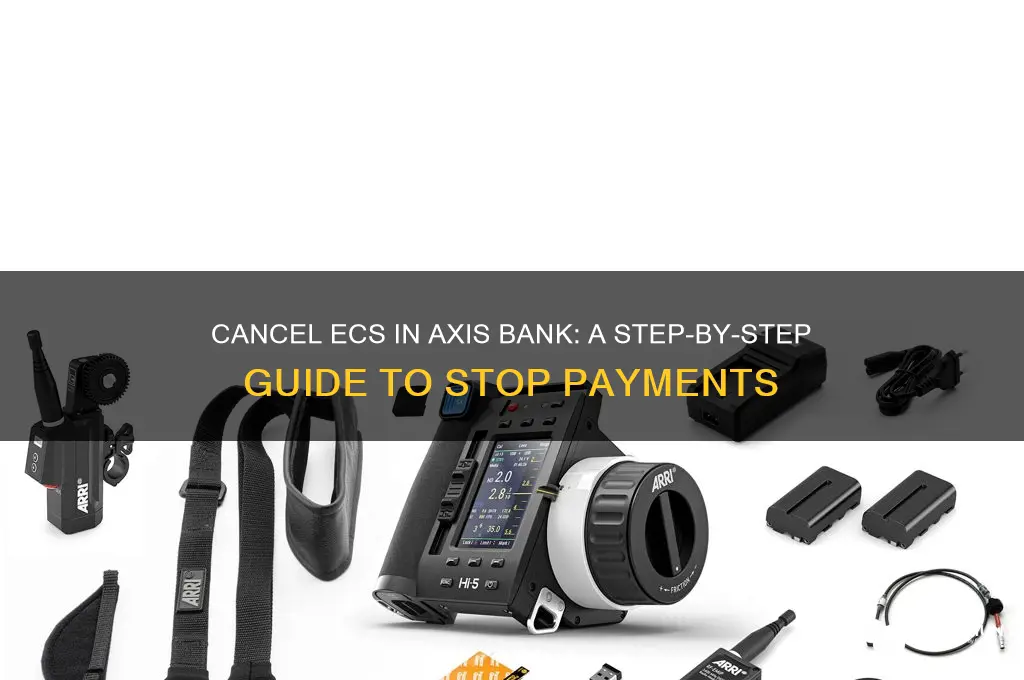 how to cancel ecs in axis bank