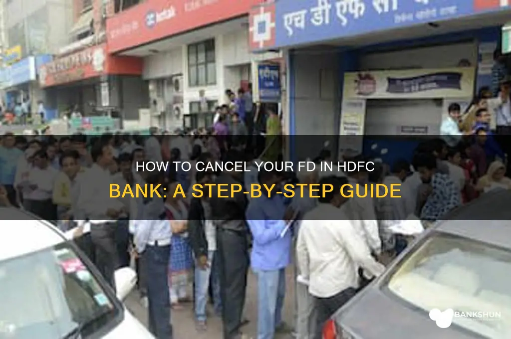 how to cancel fd in hdfc bank