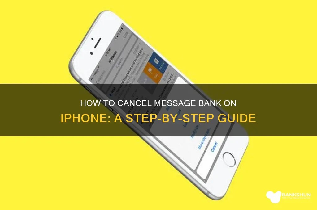 how to cancel message bank on iphone