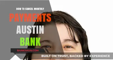 Canceling Monthly Payments at Austin Bank: A Step-by-Step Guide
