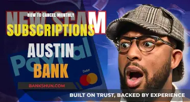 Cancel Austin Bank Monthly Subscriptions: A Step-by-Step Guide