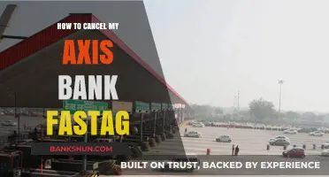 How to Cancel Your Axis Bank FASTag: A Step-by-Step Guide