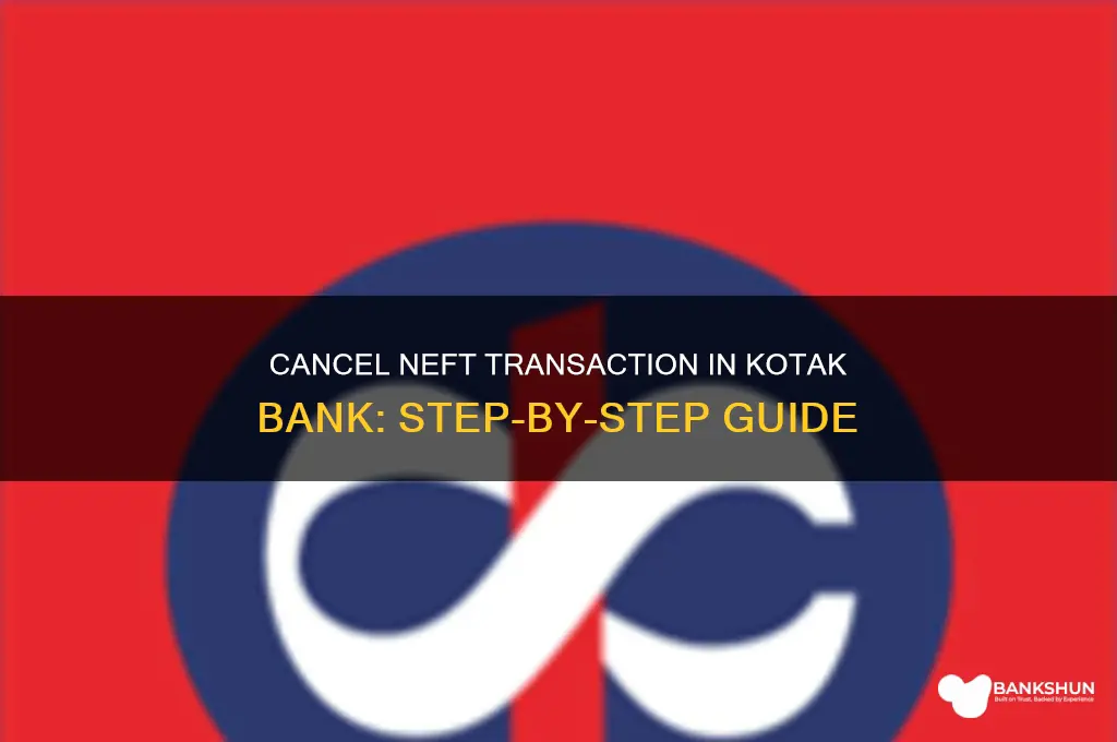 how to cancel neft transaction kotak bank