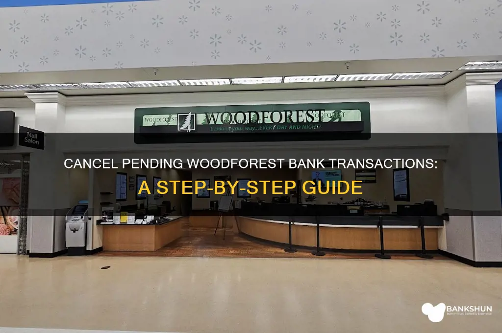 how to cancel pending transaction woodforest bank
