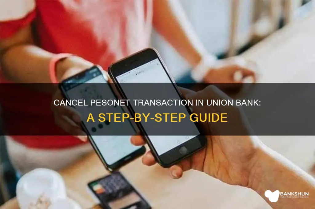 how to cancel pesonet transaction union bank
