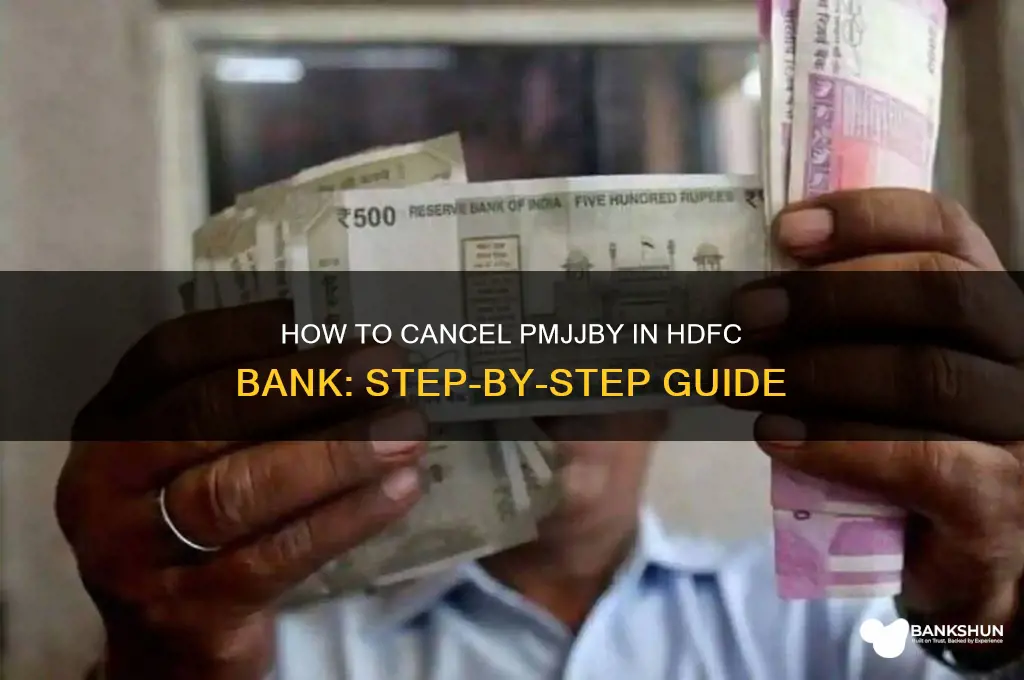 how to cancel pmjjby in hdfc bank
