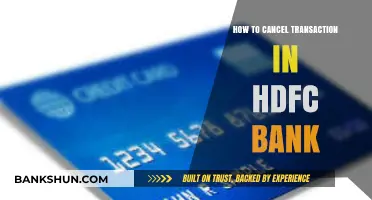 How to Cancel a Transaction in HDFC Bank: A Step-by-Step Guide