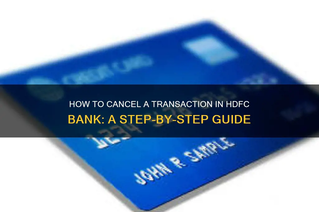 how to cancel transaction in hdfc bank