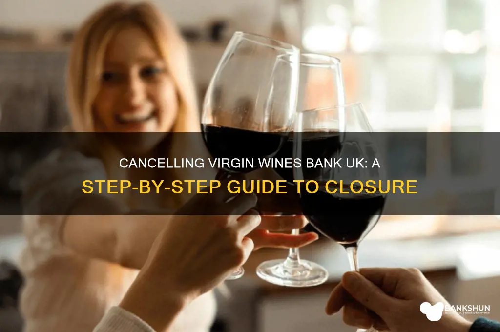 how to cancel virgin wine bank uk