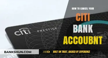 How to Cancel Your Citi Bank Account: A Step-by-Step Guide