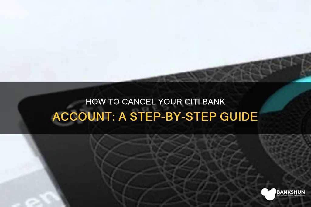 how to cancel your citi bank accoubnt