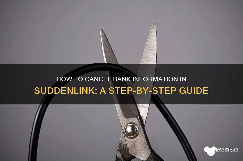 how to cancell bank iformation in suddenlink