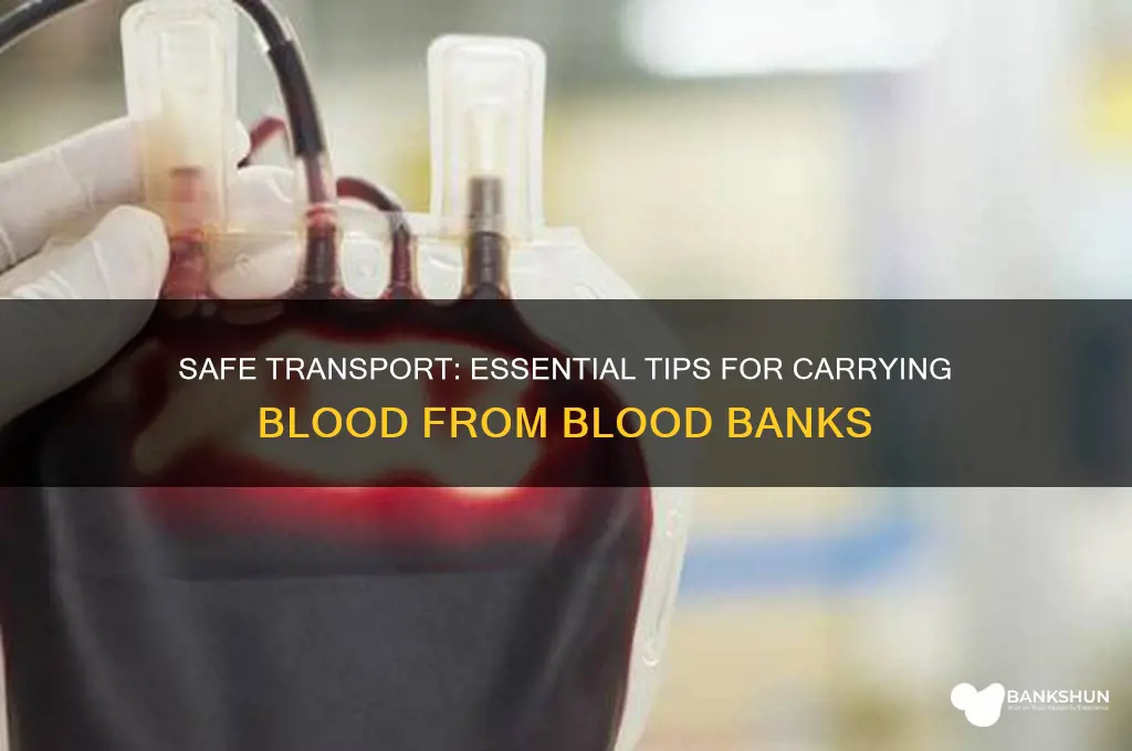 how to carry blood from blood bank