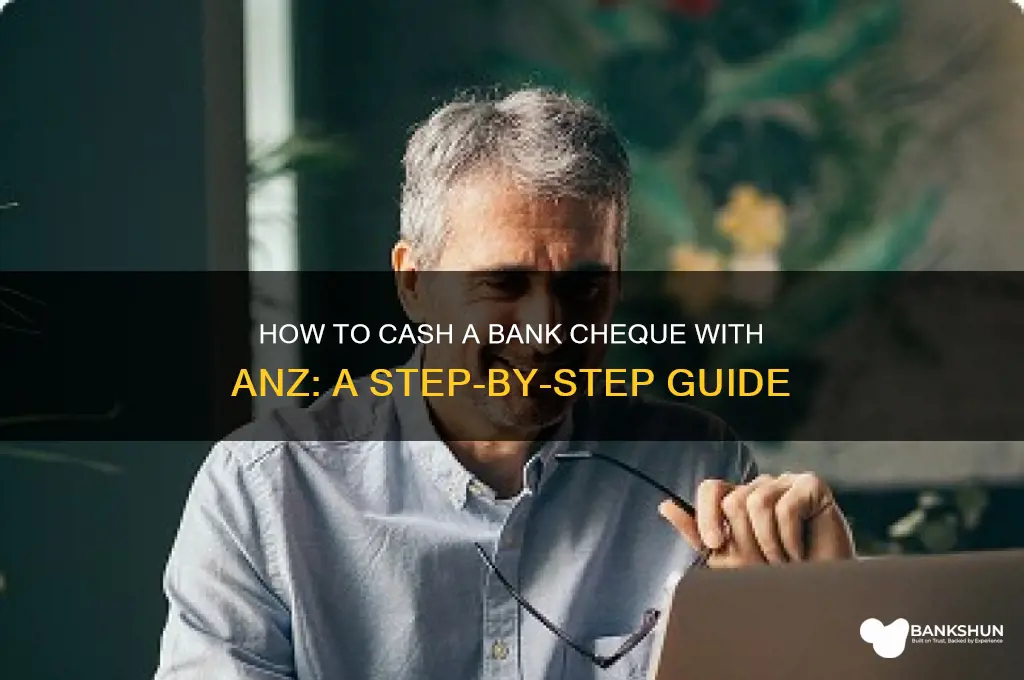 how to cash a bank cheque anz
