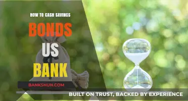 Cashing Savings Bonds at US Bank: A Step-by-Step Guide