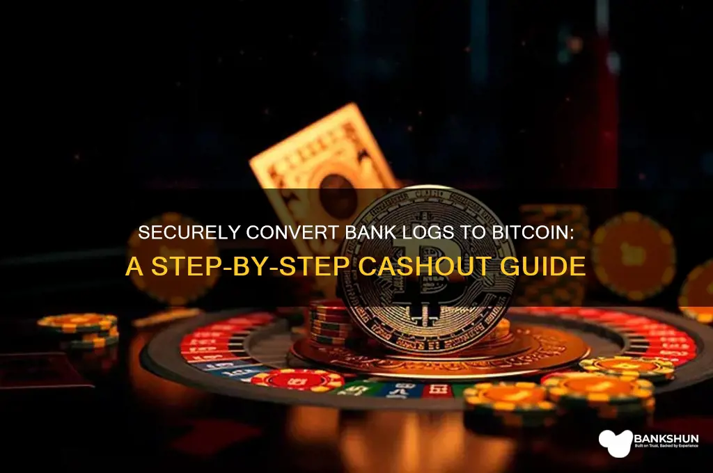 how to cashout bank log to btc