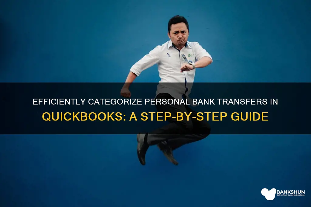 how to categorize personal bank trasnfer inquickbooks