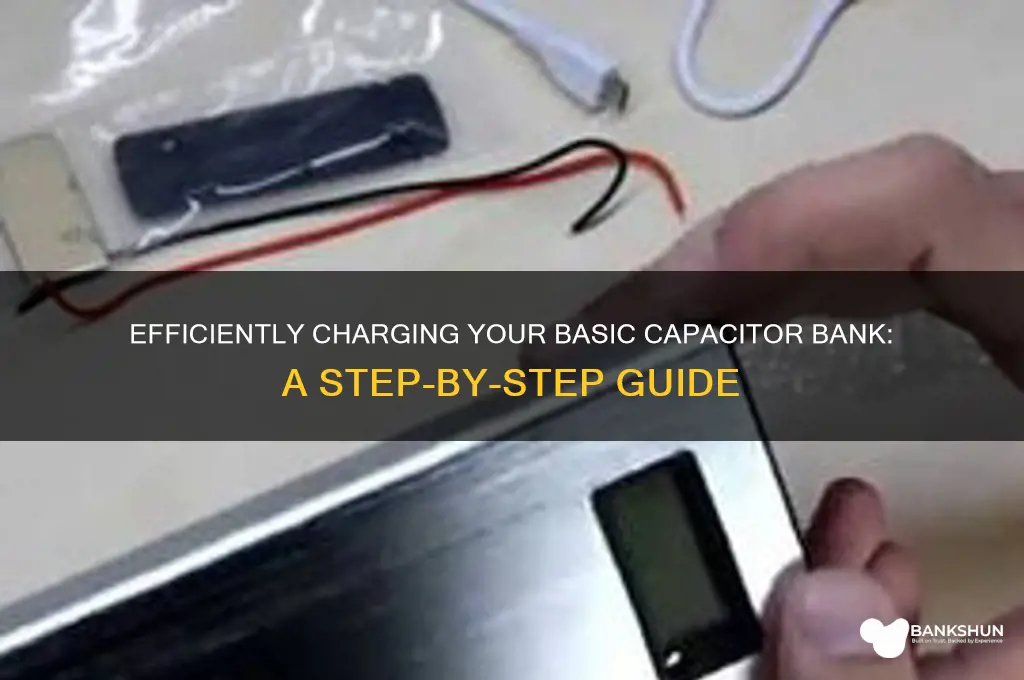 how to charge a basic capacitor bank