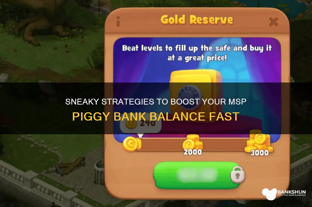 how to cheat your msp piggy bank