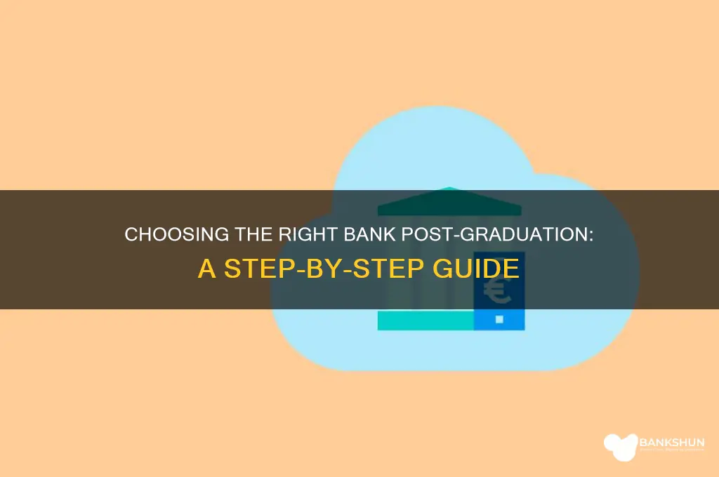how to choose a bank after college