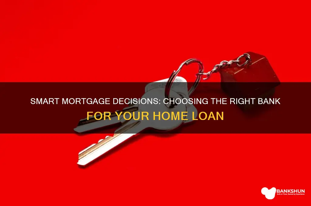 how to choose a bank for mortgage