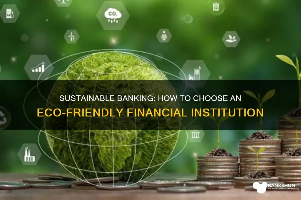 how to choose an environmentally friendly bank