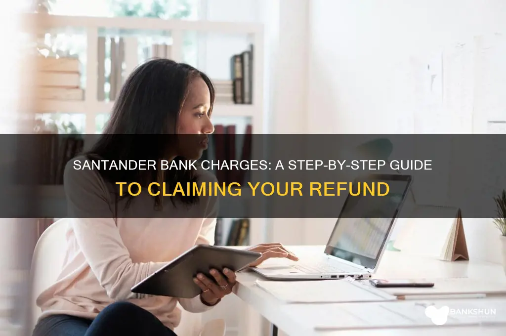 how to claim back bank charges santander