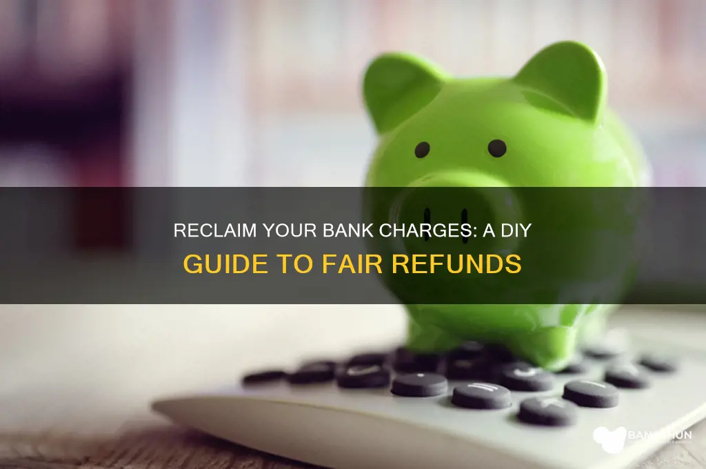 how to claim back bank charges yourself