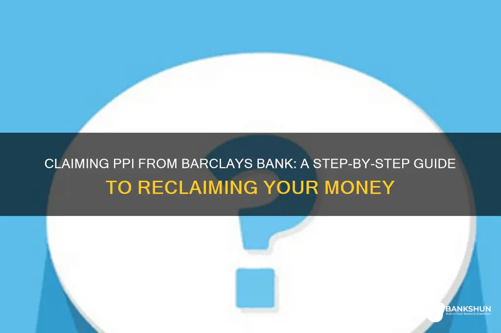 how to claim ppi from barclays bank