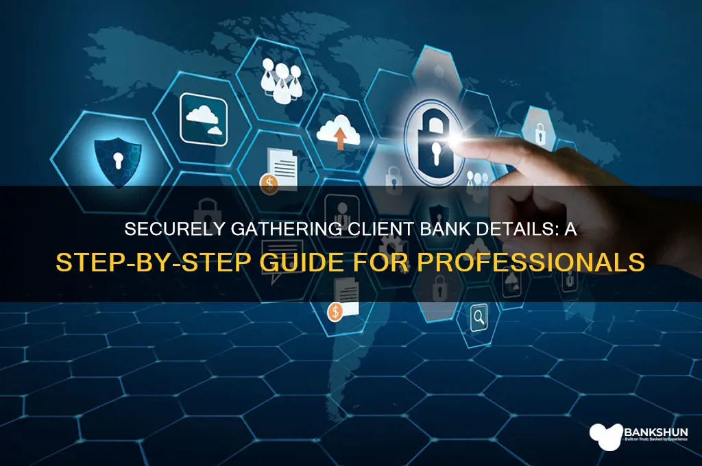 how to collect bank details from client