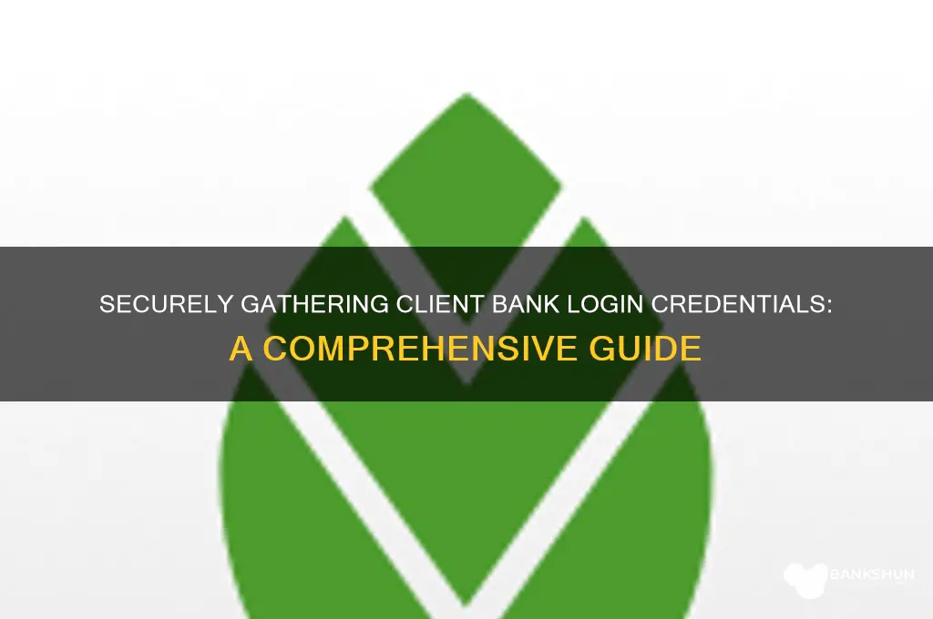 how to collect bank login from client