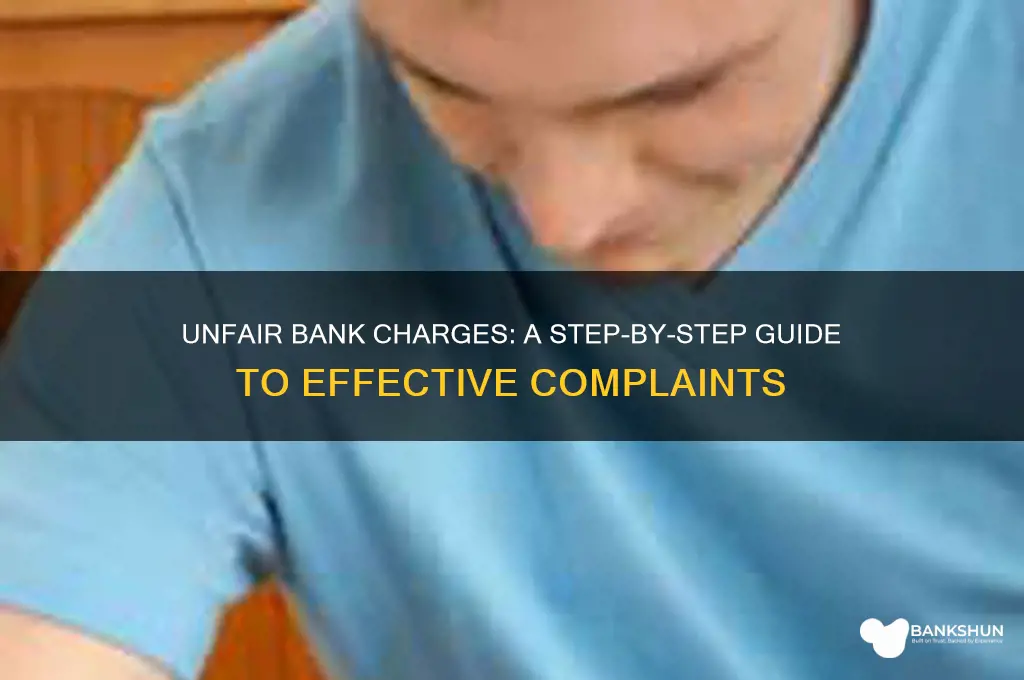 how to complain about unfair bank charges