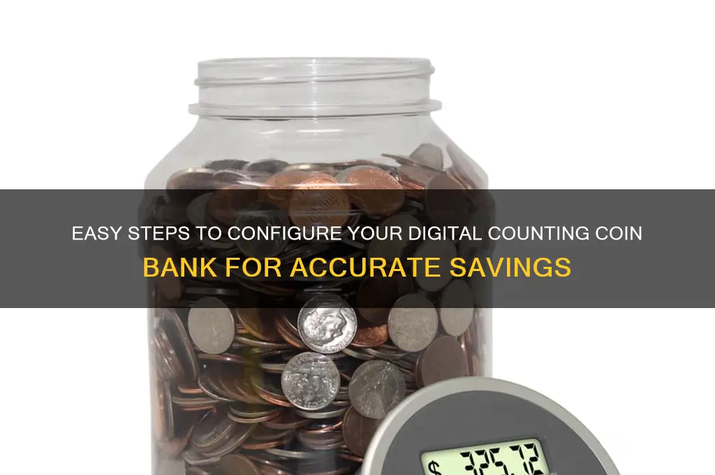 how to configure digital counting coin bank