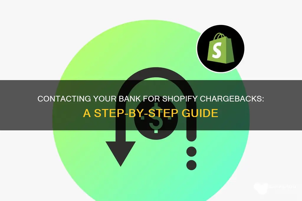 how to contact bank regarding chargeback shopify