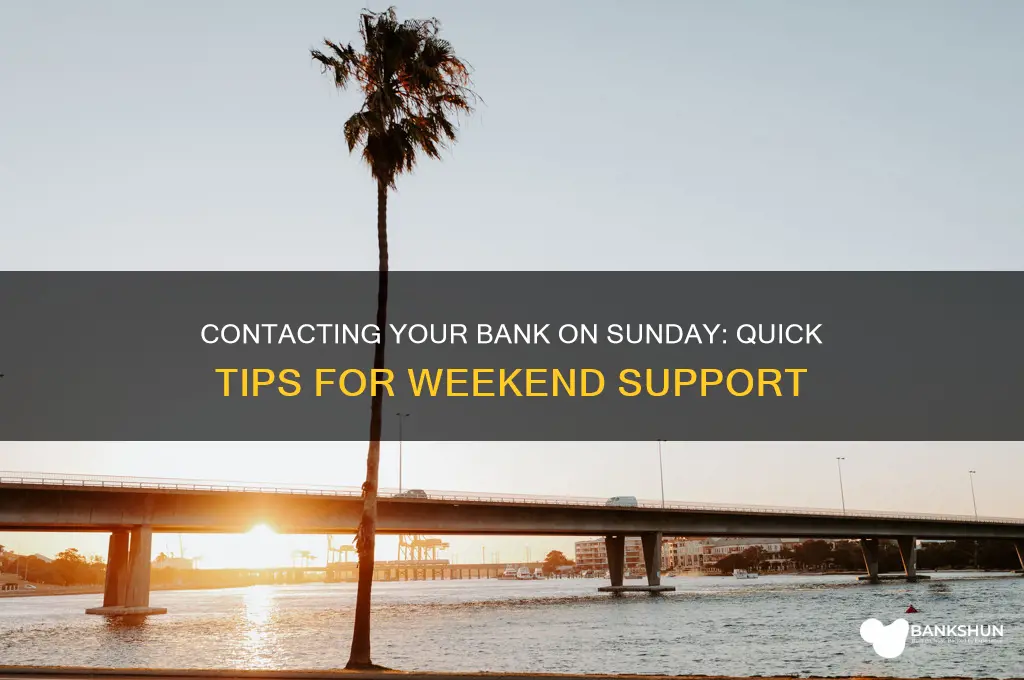 how to contact your bank on sunday