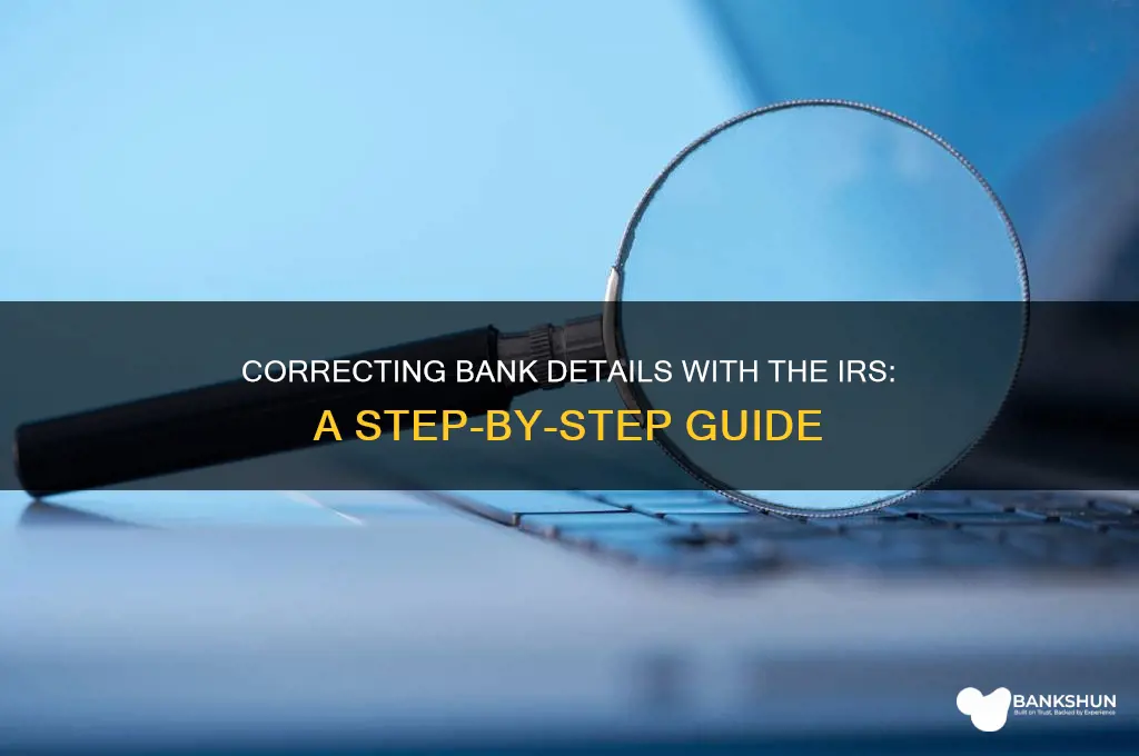 how to correct bank info with irs